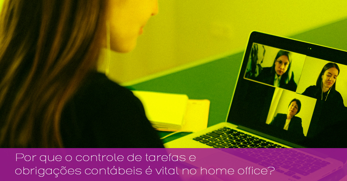 Por que o controle de tarefas e obrigaes contbeis  vital no home office?