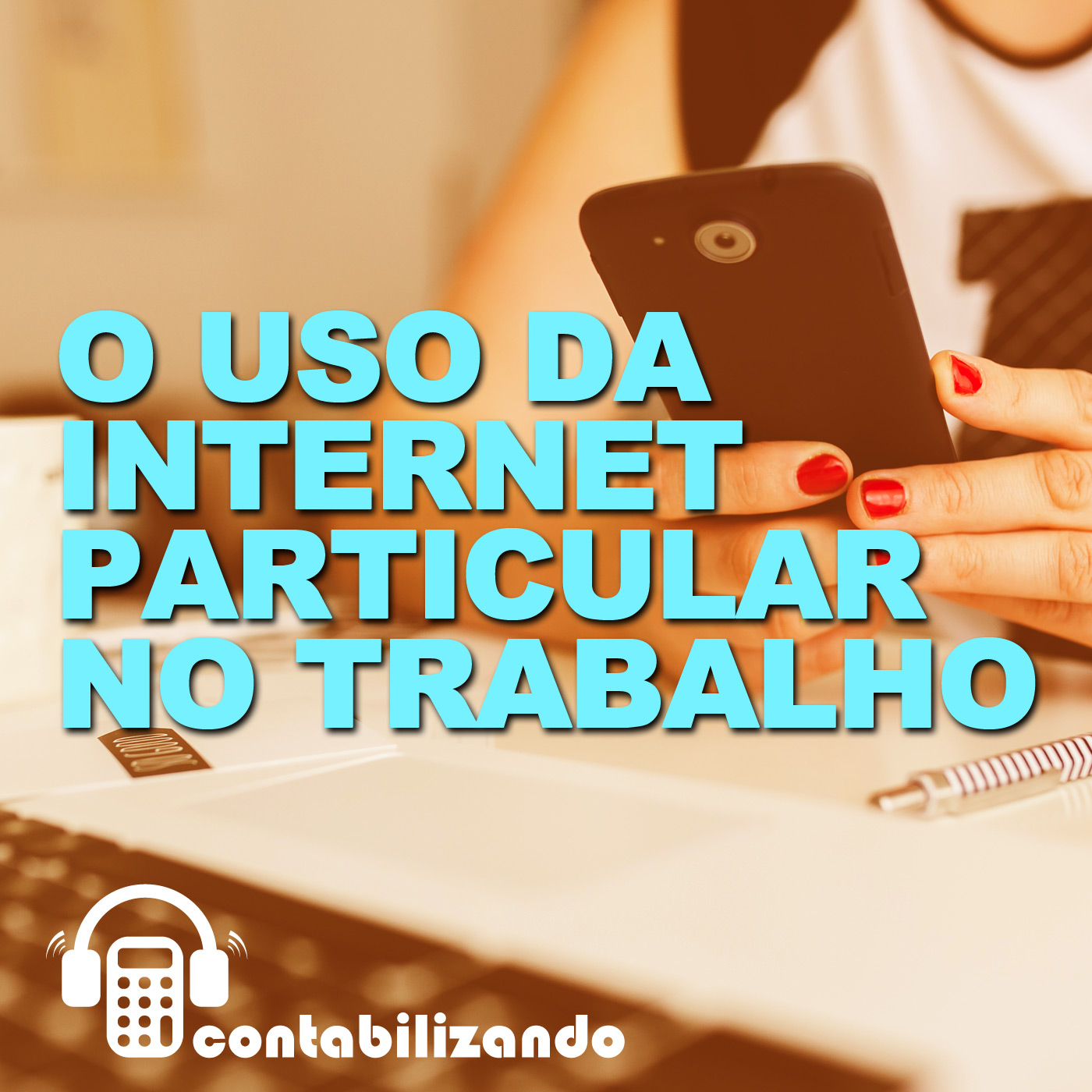 Contabilizando 02 - Uso da internet particular no trabalho